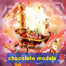 chocolate models